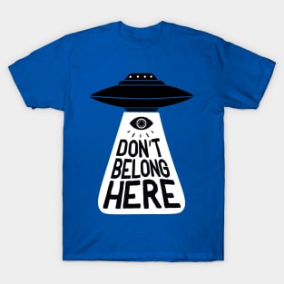 I Don't Belong Here T-Shirt